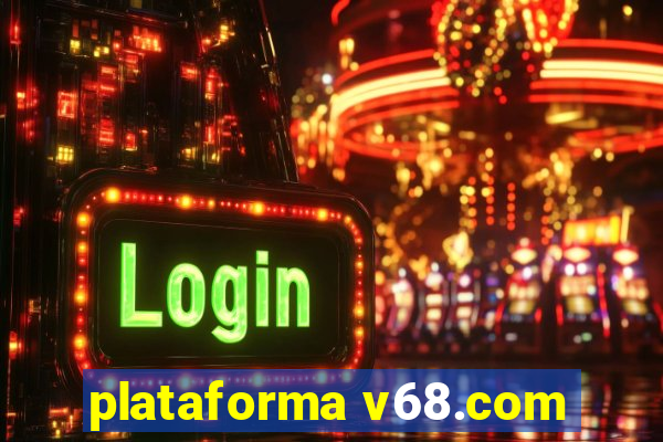 plataforma v68.com